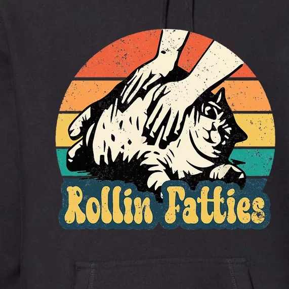 Rollin Fatties Funny Cat Meme Cat Mom Cat Owner Cat Lover Premium Hoodie