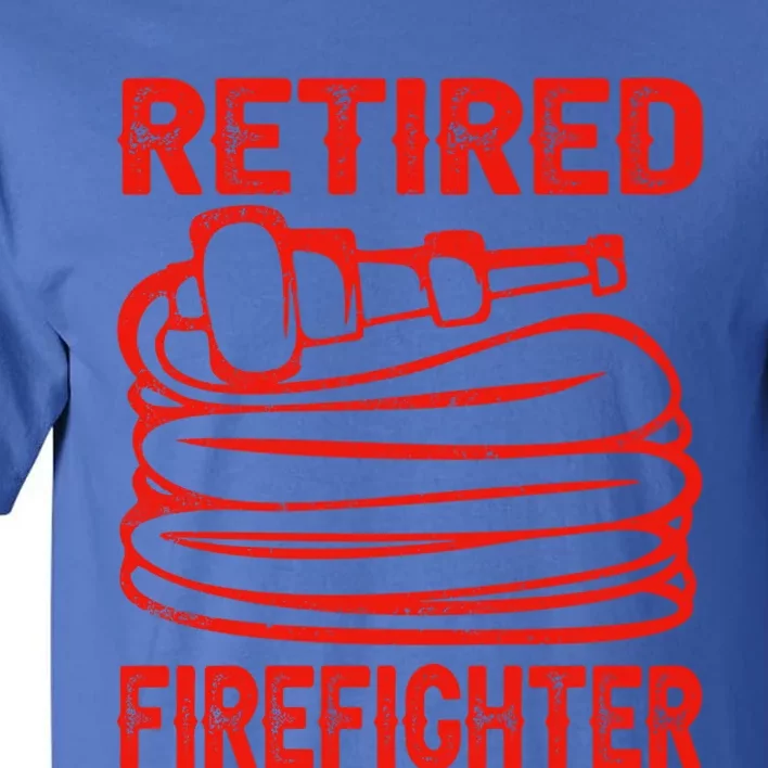 Retired Firefighter Fire Funny Retiret Party Gift Tall T-Shirt