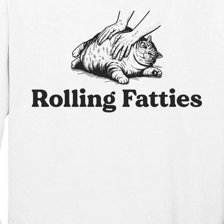 Rolling Fatties Funny Cat Lover Tall Long Sleeve T-Shirt