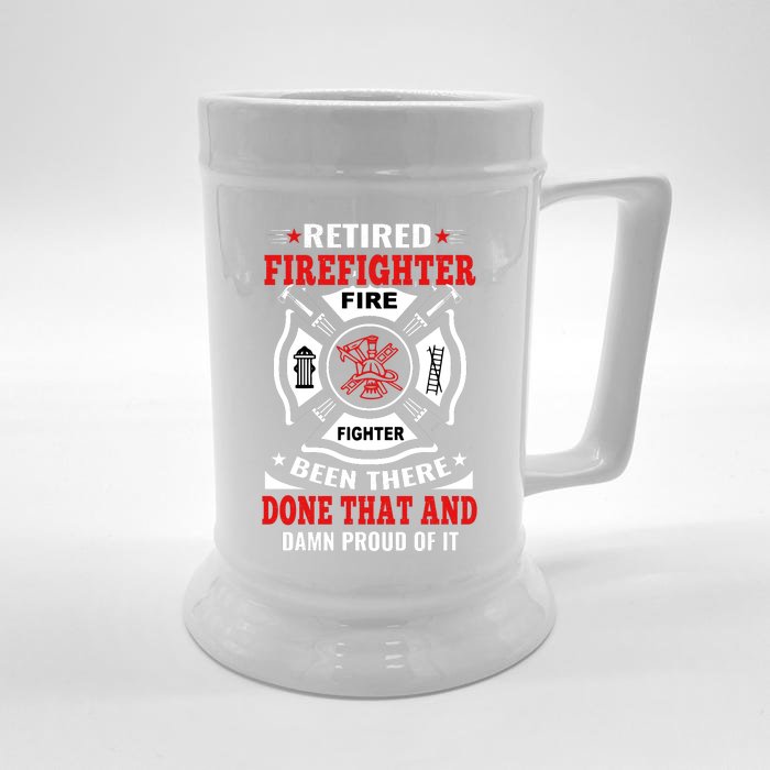 Retired Firefighter Fire Fighter Been There Done That And Damn Proud Of It Front & Back Beer Stein