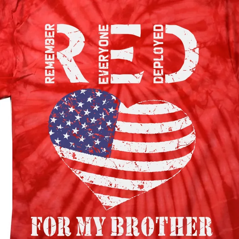 Red Friday For My Brother Remember Everyone Deployed Us Flag Tie-Dye T-Shirt