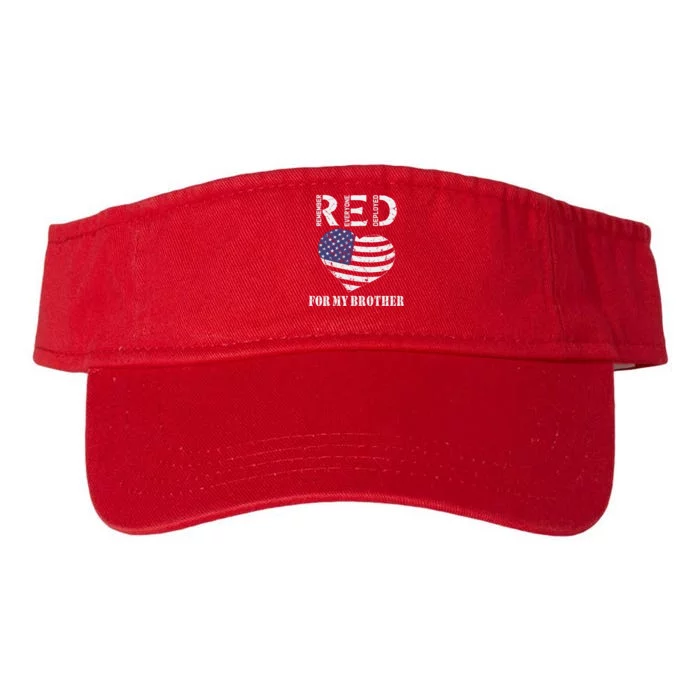 Red Friday For My Brother Remember Everyone Deployed Us Flag Valucap Bio-Washed Visor