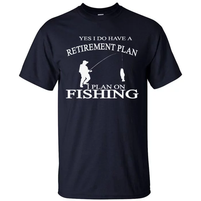 Retirement Funny Fishing Retired Fisherman Tall T-Shirt