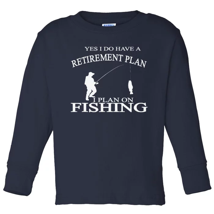 Retirement Funny Fishing Retired Fisherman Toddler Long Sleeve Shirt