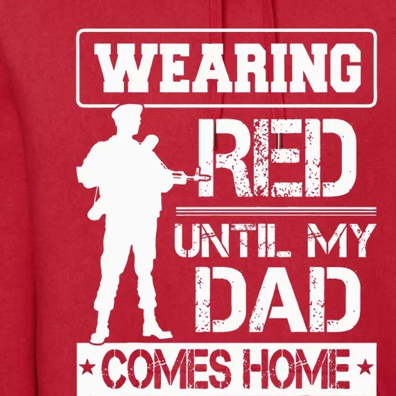 Red Friday For My Dad Military Father Deployed Daddy Gift Premium Hoodie