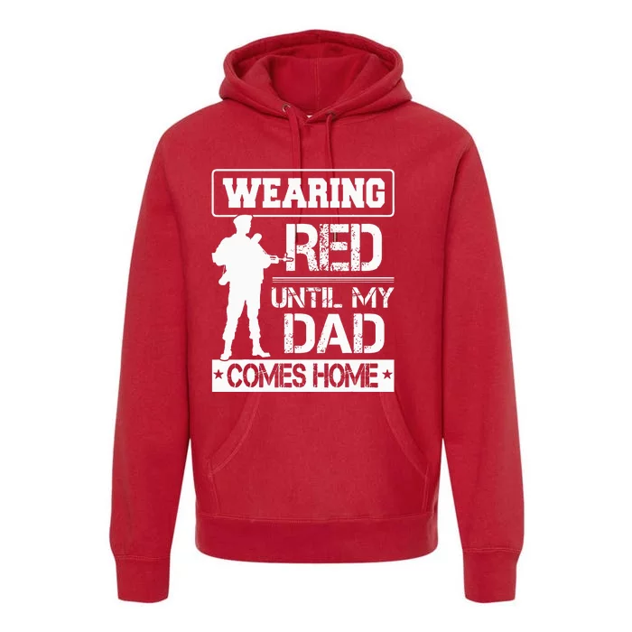 Red Friday For My Dad Military Father Deployed Daddy Gift Premium Hoodie