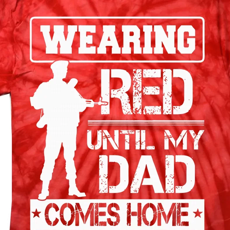 Red Friday For My Dad Military Father Deployed Daddy Gift Tie-Dye T-Shirt