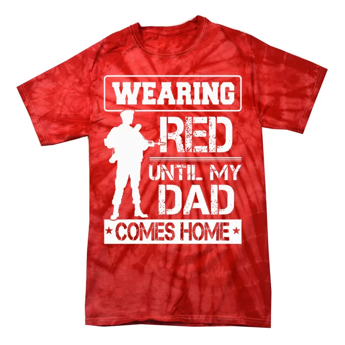 Red Friday For My Dad Military Father Deployed Daddy Gift Tie-Dye T-Shirt