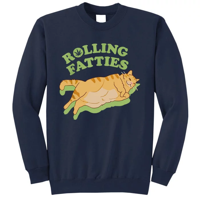 Rolling Fatties Funny Weed Cat Marijuana Tall Sweatshirt