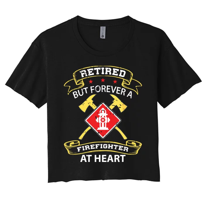 Retired Firefighter Gift Fireman Retirement Firefighter Women's Crop Top Tee