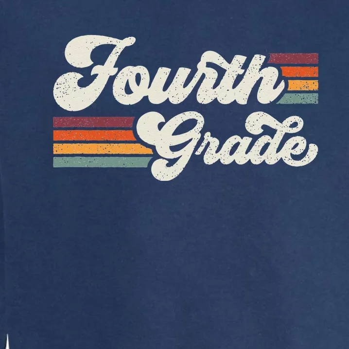 Retro Fourth Grade Teacher Back To School Garment-Dyed Sweatshirt