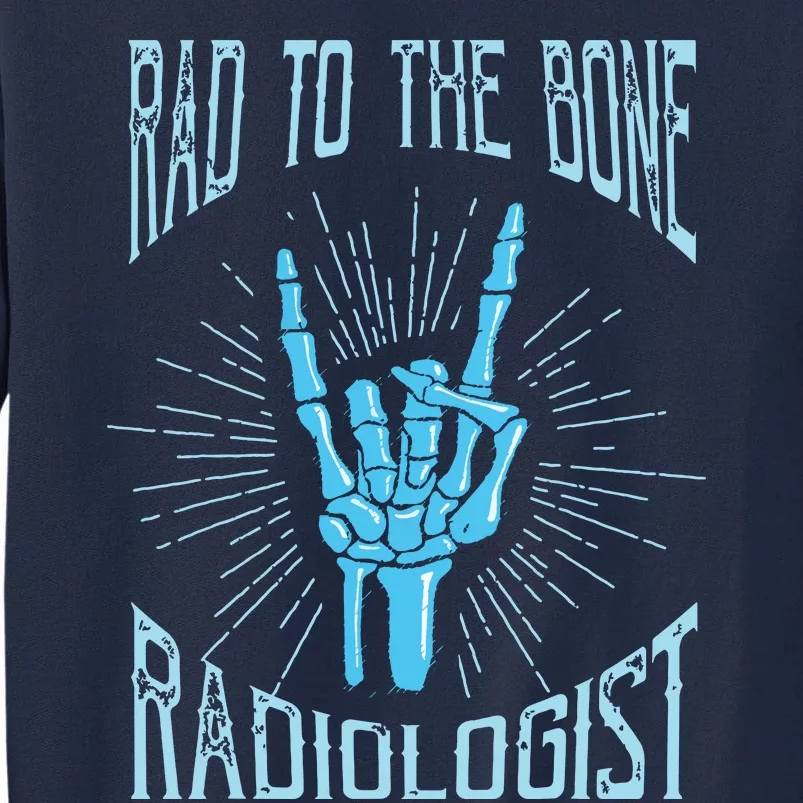 Radiologist Funny Gift Idea For Radiology Doctors Tall Sweatshirt