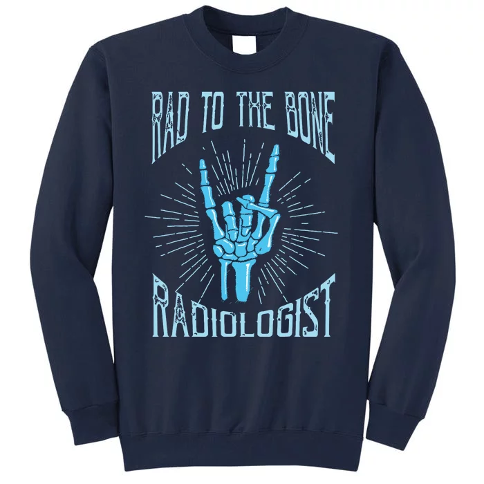 Radiologist Funny Gift Idea For Radiology Doctors Tall Sweatshirt