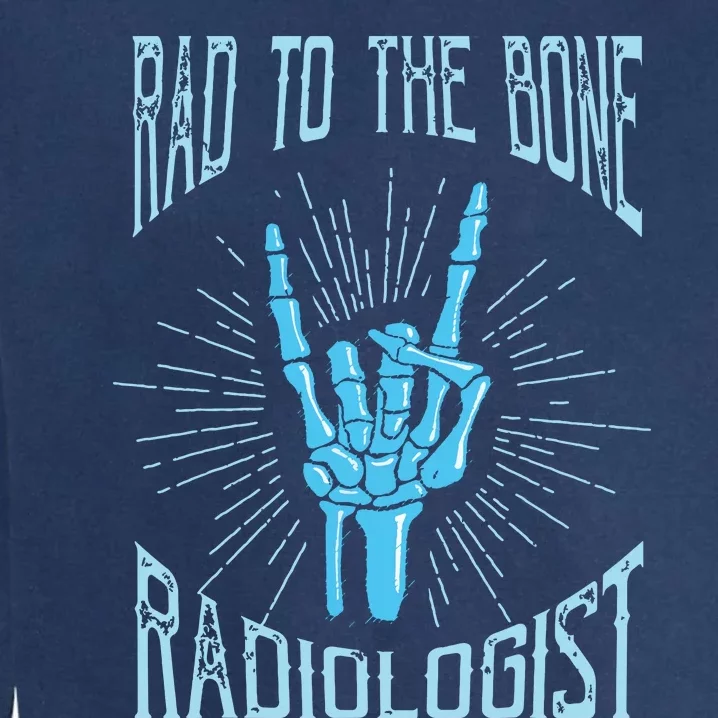 Radiologist Funny Gift Idea For Radiology Doctors Garment-Dyed Sweatshirt