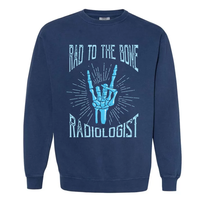 Radiologist Funny Gift Idea For Radiology Doctors Garment-Dyed Sweatshirt