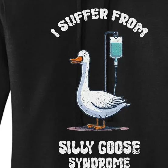 Retro Funny Goose Meme I Suffer From Silly Goose Syndrome Women's Pullover Hoodie