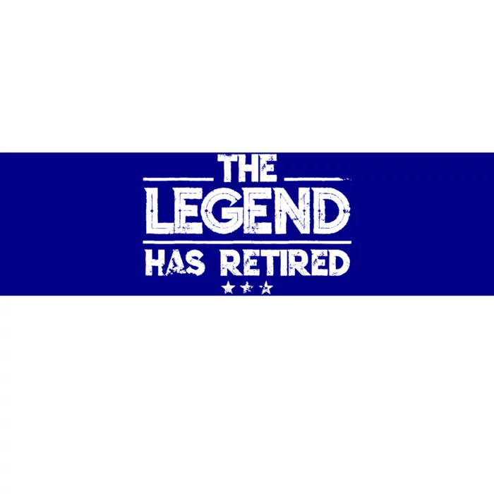 Retiret Funny Gift The Legend Has Retired Gift Cute Gift Bumper Sticker