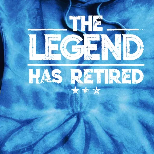 Retiret Funny Gift The Legend Has Retired Gift Cute Gift Tie Dye Hoodie