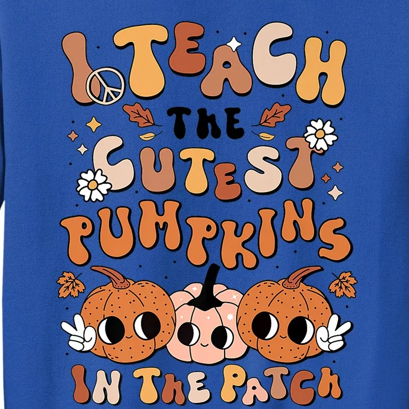 Retro Fall Halloween I Teach The Cutest Pumpkin In The Patch Gift Tall Sweatshirt