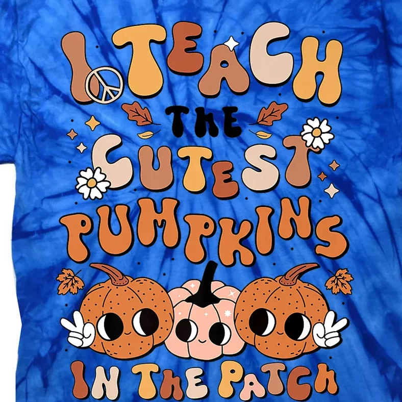 Retro Fall Halloween I Teach The Cutest Pumpkin In The Patch Gift Tie-Dye T-Shirt