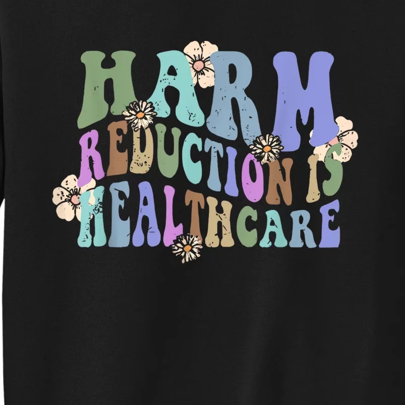 Retro Flower Harm Reduction Healthcare Overdose Awareness Tall Sweatshirt