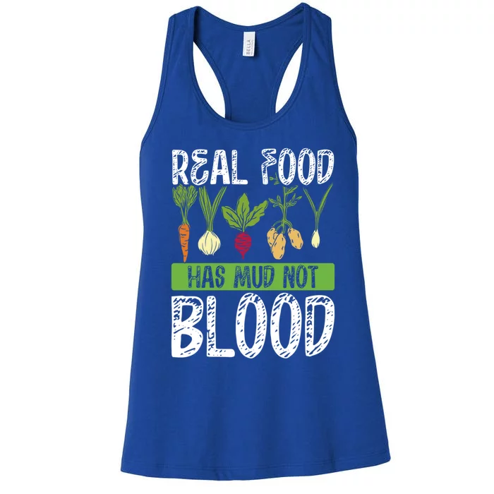 Real Food Has Mud Not Blood Veganism Gift Women's Racerback Tank