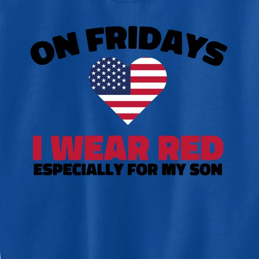 Red Friday I Wear Red On Fridays For My Son Military Veteran Gift Kids Sweatshirt