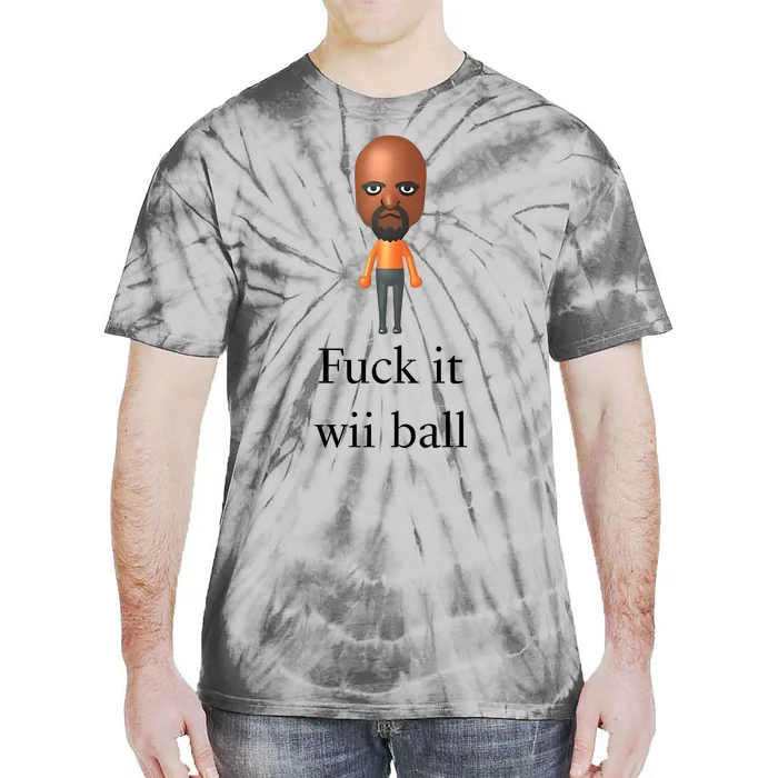 Rroguethreads Fuck It Wii Ball Tie-Dye T-Shirt