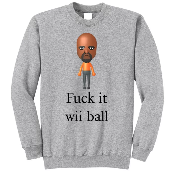 Rroguethreads Fuck It Wii Ball Tall Sweatshirt