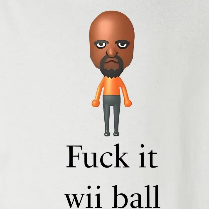 Rroguethreads Fuck It Wii Ball Toddler Long Sleeve Shirt