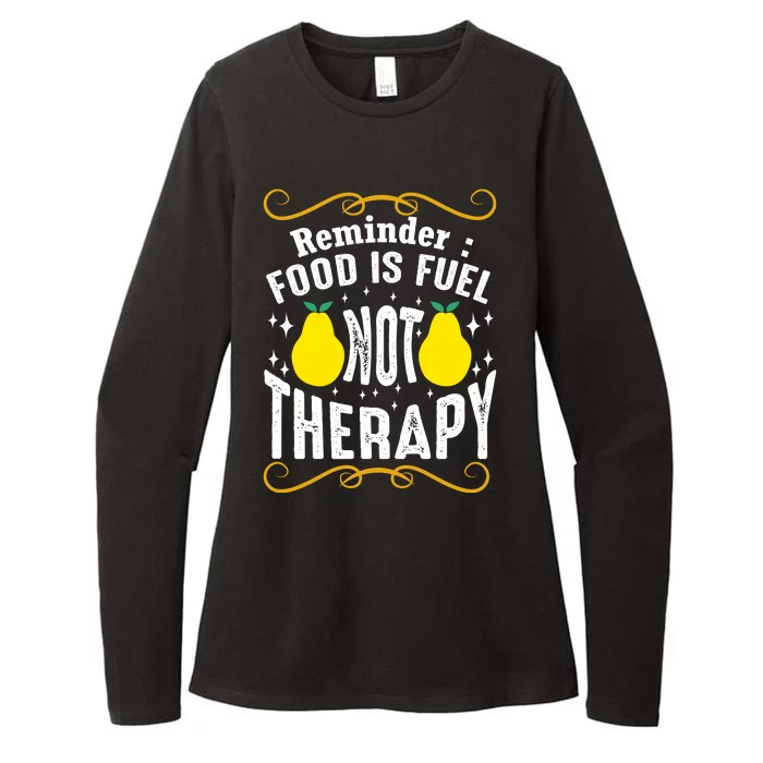 Reminder Food Is Fuel Not Therapy Womens CVC Long Sleeve Shirt