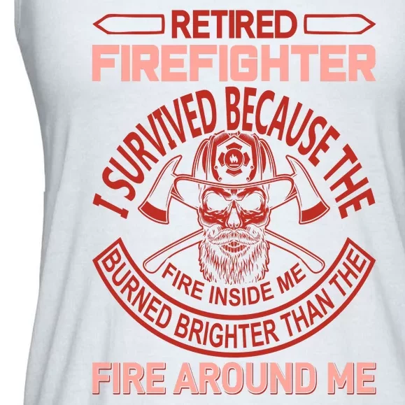 Retired Firefighter I Survived Because The Fire Inside Me Ladies Essential Flowy Tank