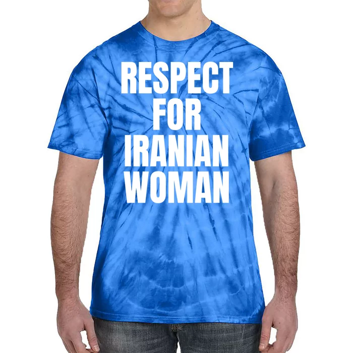 Respect For Iranian Meaningful Gift Tie-Dye T-Shirt