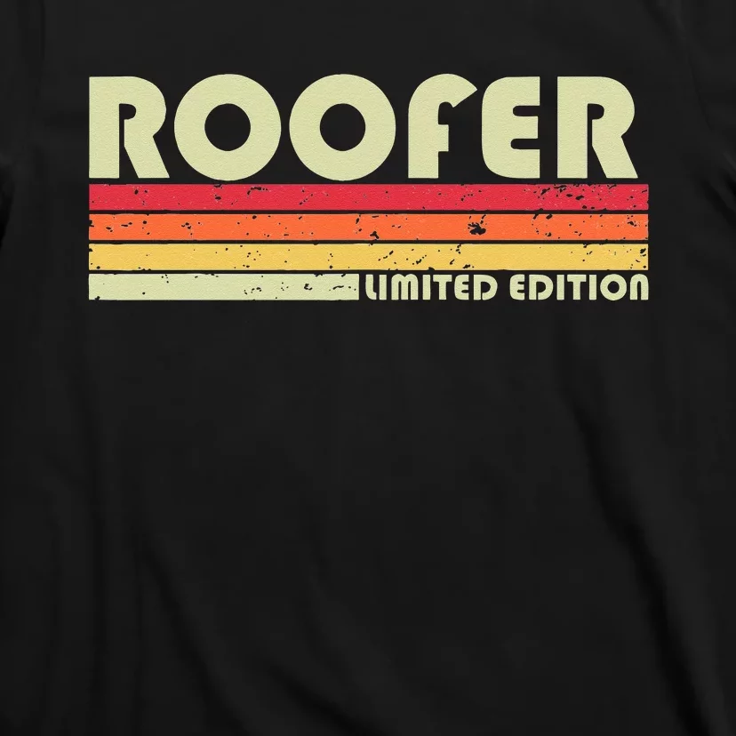 ROOFER Funny Job Title Profession Birthday Worker Idea T-Shirt