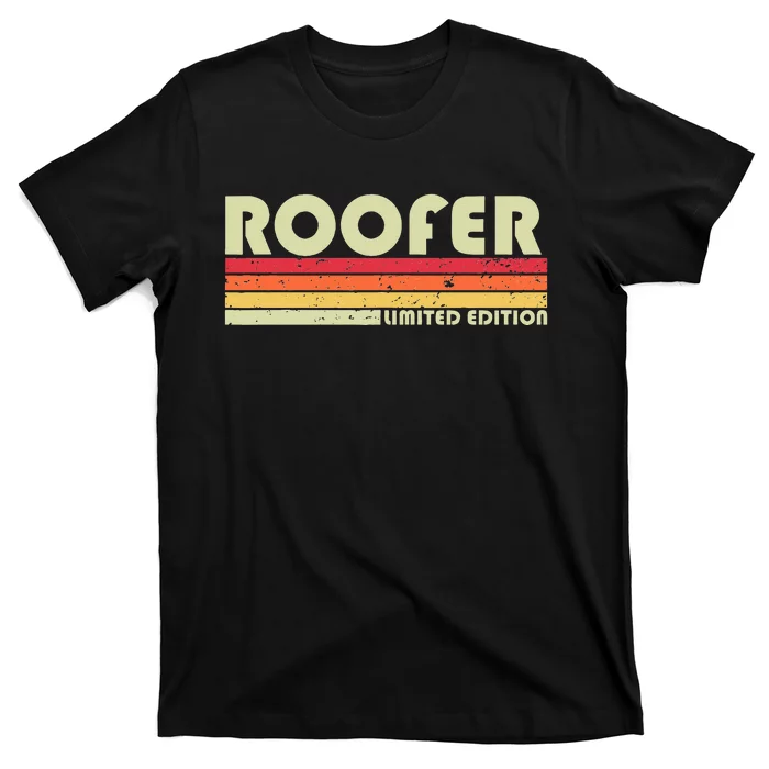 ROOFER Funny Job Title Profession Birthday Worker Idea T-Shirt