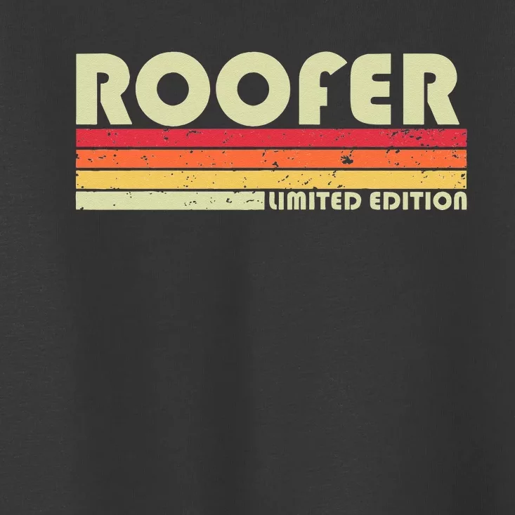 ROOFER Funny Job Title Profession Birthday Worker Idea Toddler T-Shirt