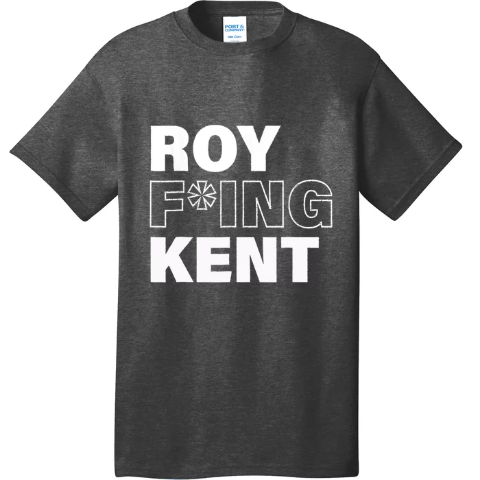 Roy Freaking Kent Design T-Shirt