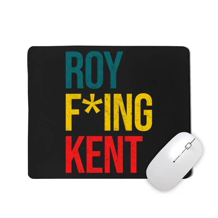 Roy F*ing Kent Colorful Logo Meme Mousepad