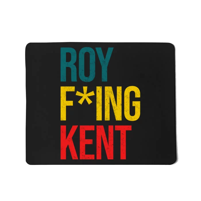 Roy F*ing Kent Colorful Logo Meme Mousepad