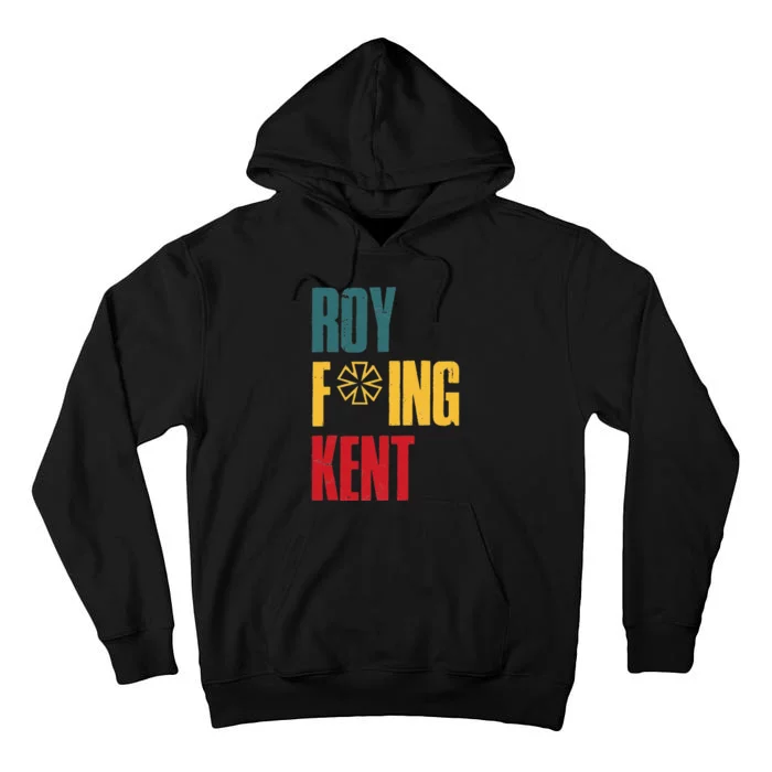 Roy Freaking Kent Vintage Men Women Tall Hoodie