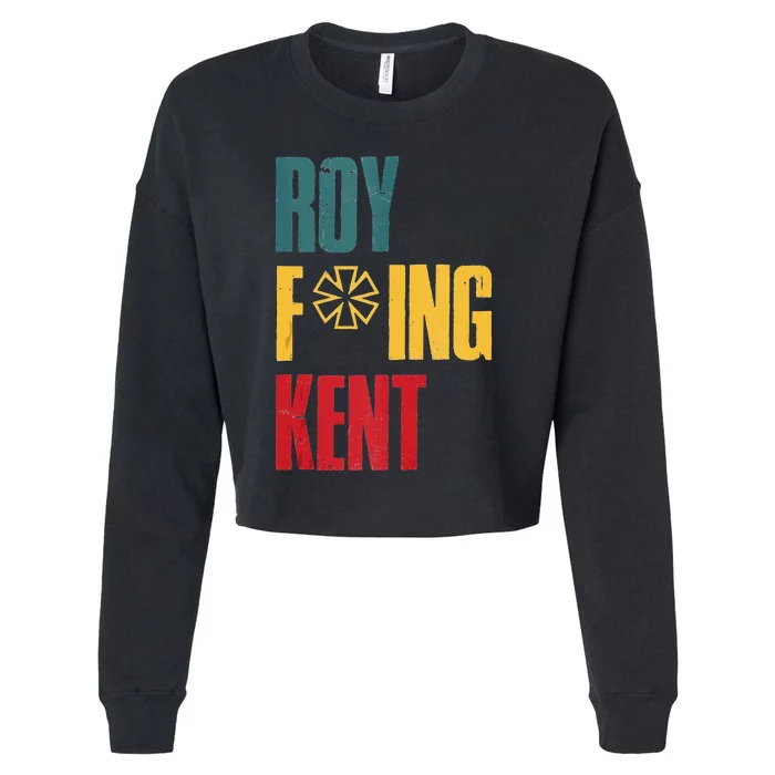 Roy Freaking Kent Vintage Men Women Cropped Pullover Crew