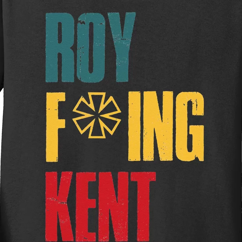 Roy Freaking Kent Vintage Men Women Kids Long Sleeve Shirt