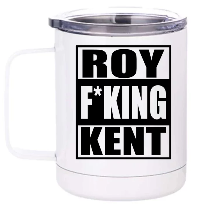 Roy Freaking Kent Front & Back 12oz Stainless Steel Tumbler Cup