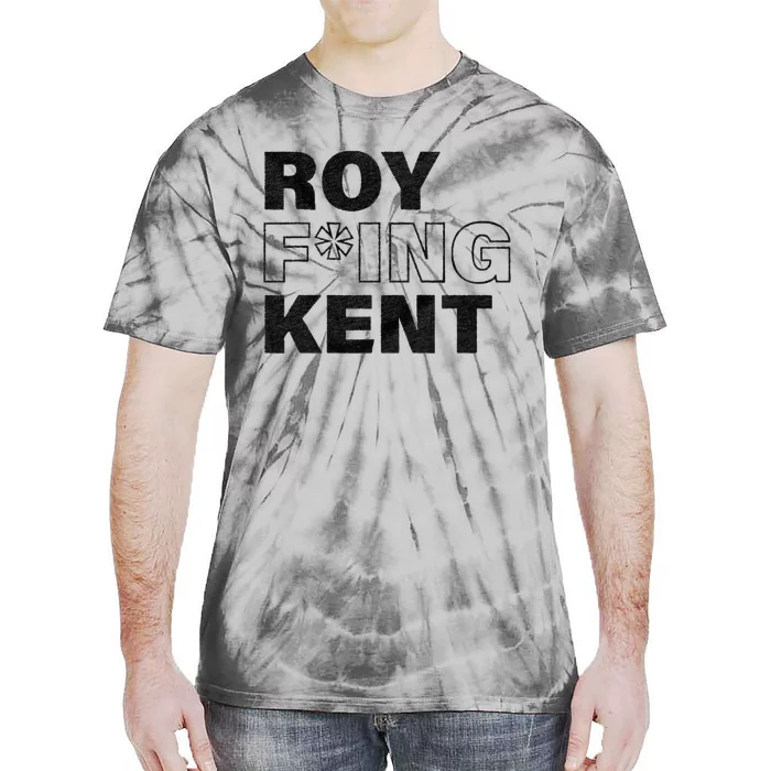 Roy Freaking Kent Men Women Tie-Dye T-Shirt