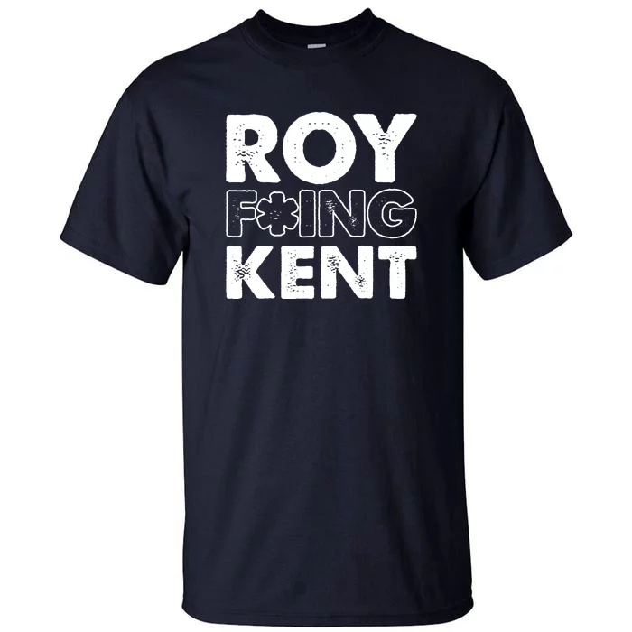 Roy Freaking Kent Vintage Tall T-Shirt