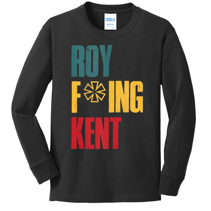 Roy Freaking Kent Vintage Men Women Kids Long Sleeve Shirt