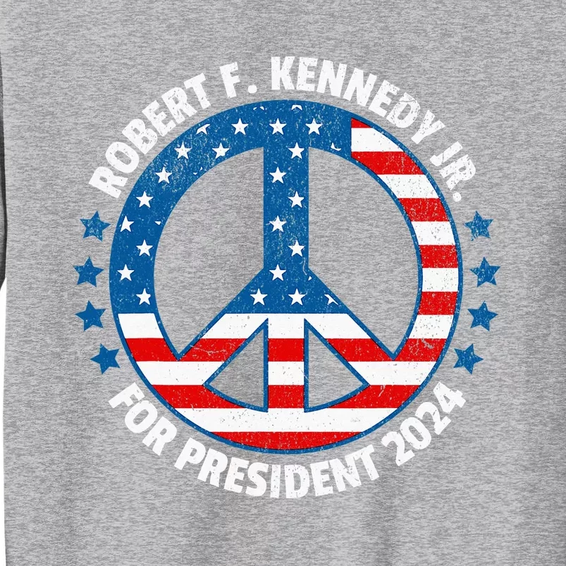 Robert F Kennedy Jr Vote Peace 2024 President Tall Sweatshirt