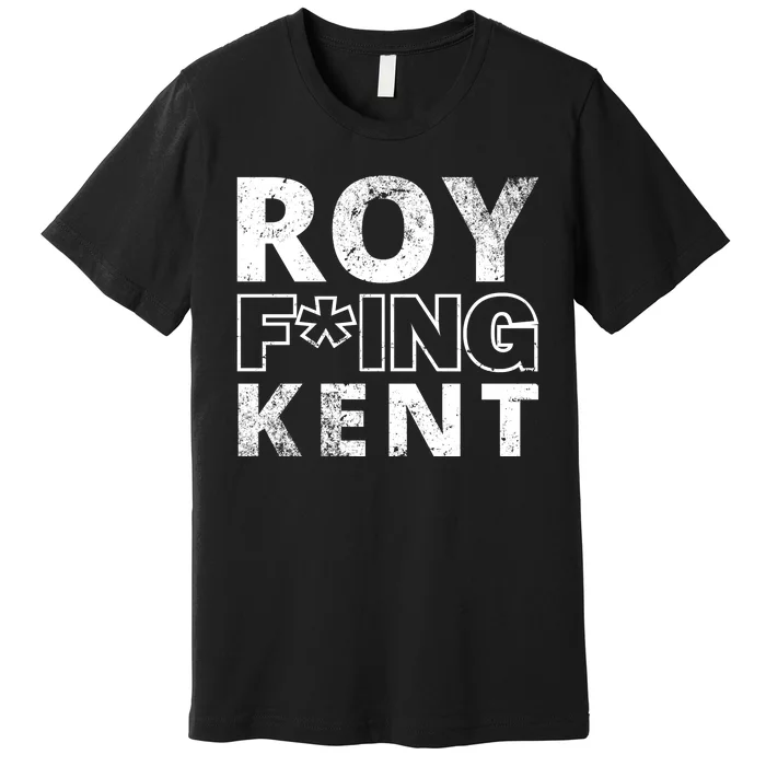 Roy Freaking Kent Vintage Premium T-Shirt