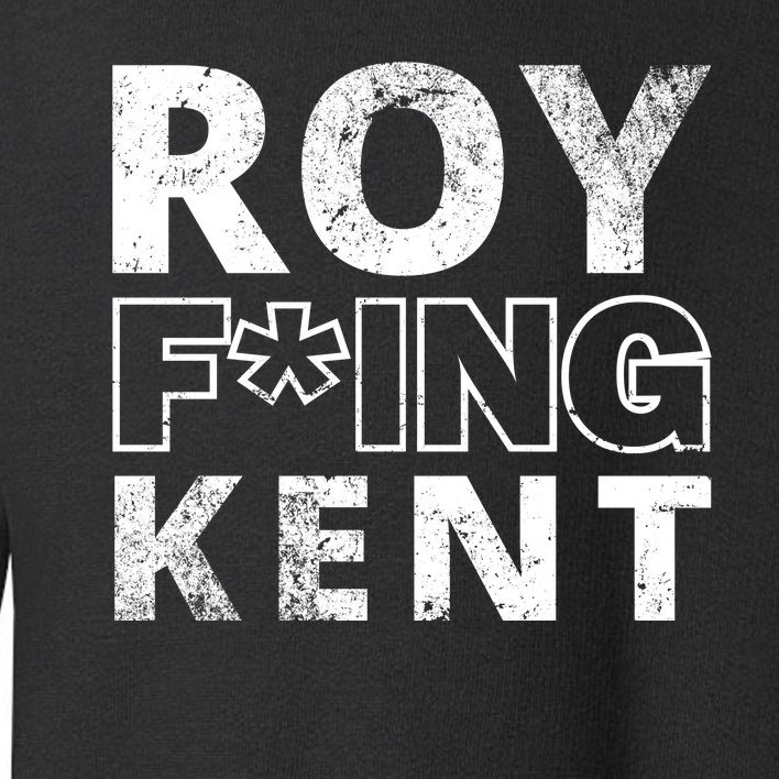 Roy Freaking Kent Vintage Toddler Sweatshirt