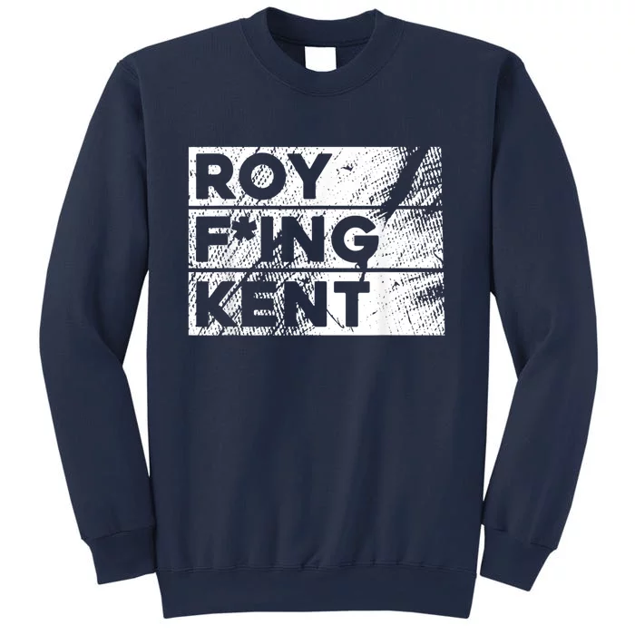 Roy Fing Kent, Roy Freaking Kent Sweatshirt